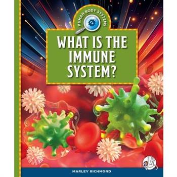 What Is the Immune System?