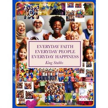 Everyday Faith Everyday People Everyday Happiness