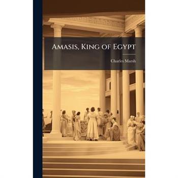Amasis, King of Egypt