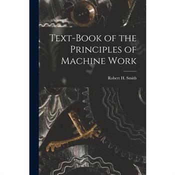Text-book of the Principles of Machine Work
