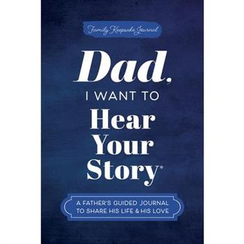 Dad, I Want to Hear Your Story