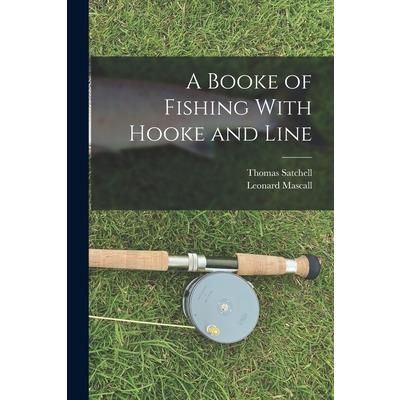 A Booke of Fishing With Hooke and Line