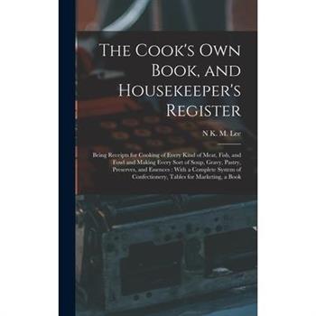 The Cook's Own Book, and Housekeeper's Register