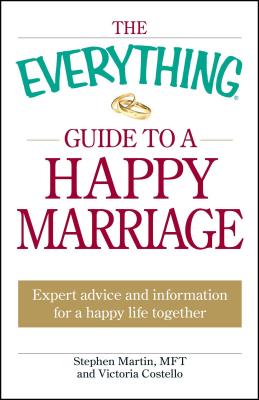 The Everything Guide to a Happy Marriage