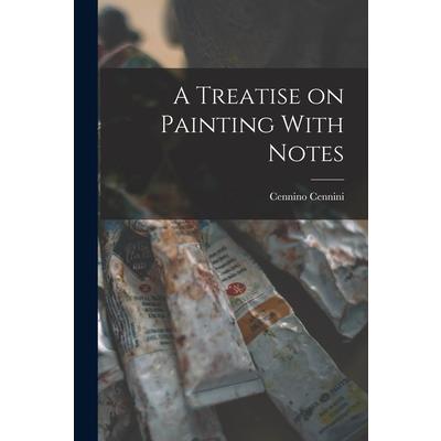 A Treatise on Painting With Notes