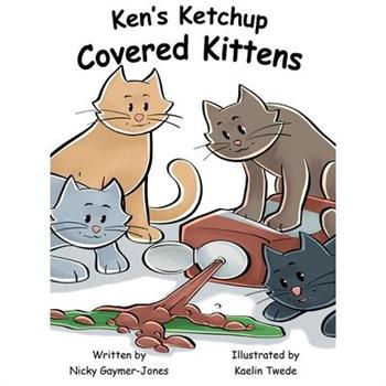 Ken's Ketchup Covered Kittens