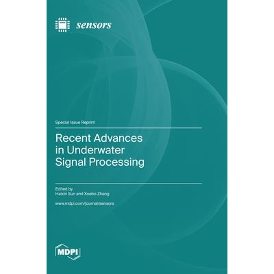 Recent Advances in Underwater Signal Processing