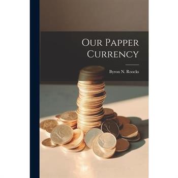 Our Papper Currency