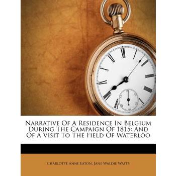 Narrative of a Residence in Belgium During the Campaign of 1815