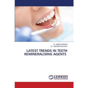Latest Trends in Teeth Remineralising Agents