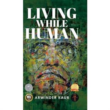 Living While Human