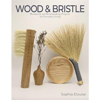 Wood and Bristle