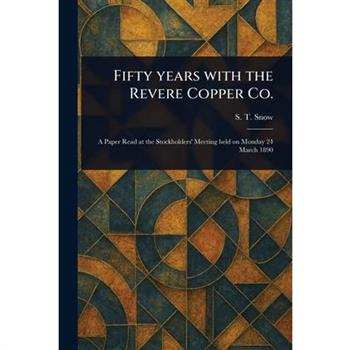 Fifty Years With the Revere Copper Co.