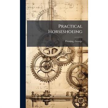 Practical Horseshoeing