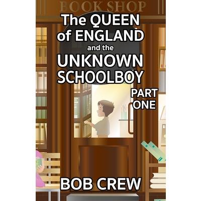 The Queen of England And The Unknown Schoolboy - Part 1