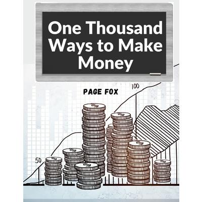 One Thousand Ways to Make Money