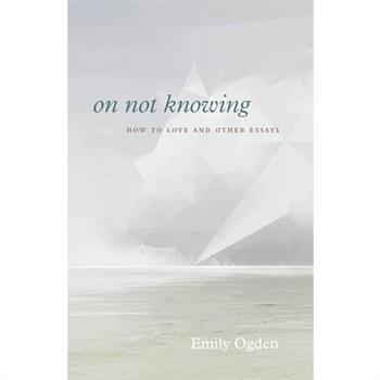 On Not Knowing
