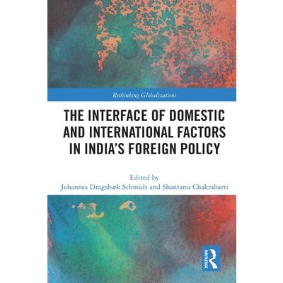 The Interface of Domestic and International Factors in India's Foreign Policy