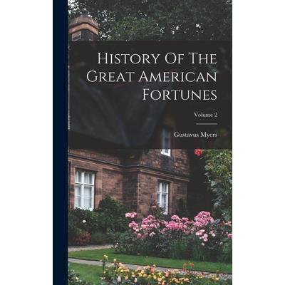 History Of The Great American Fortunes; Volume 2