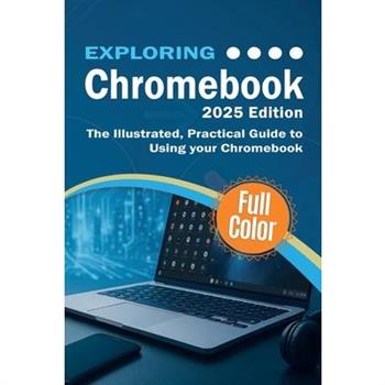 Exploring Chromebook - 2025 Edition