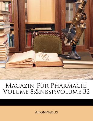 Magazin Fur Pharmacie, Volume 8; Volume 32