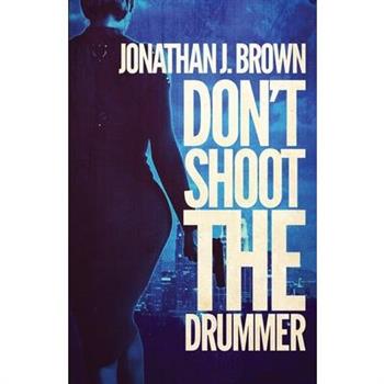 Don't Shoot the Drummer