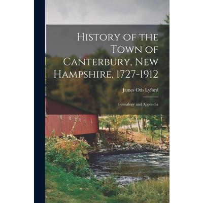 History of the Town of Canterbury, New Hampshire, 1727-1912