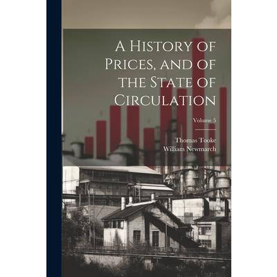 A History of Prices, and of the State of Circulation; Volume 5
