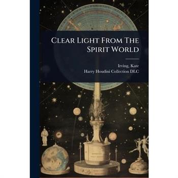 Clear Light From The Spirit World