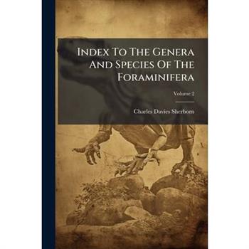 Index To The Genera And Species Of The Foraminifera