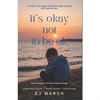 It’s Okay Not To be Ok