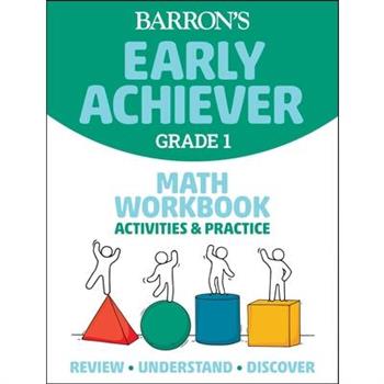 Barron's Early Achiever: Grade 1 Math Workbook Activities & Practice