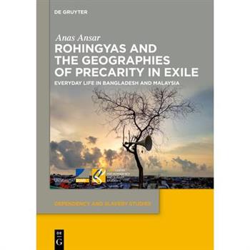 Rohingyas and the Geographies of Precarity in Exile