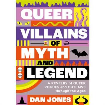 Queer Villains of Myth and Legend