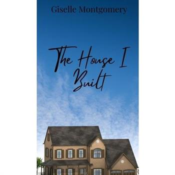 The House I Built