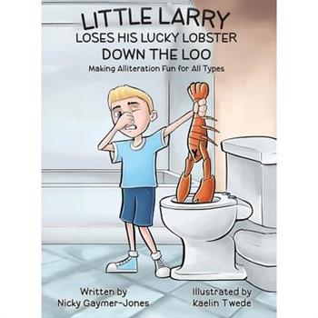 Little Larry Loses his Lucky Lobster Down the Loo