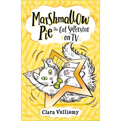 Marshmallow Pie the Cat Superstar on TV (Marshmallow Pie the Cat Superstar, Book 2)