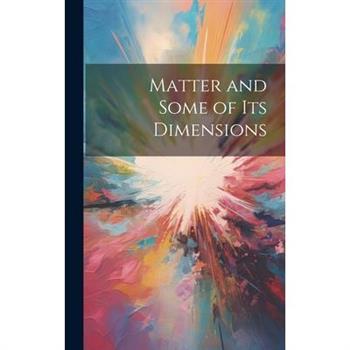 Matter and Some of Its Dimensions