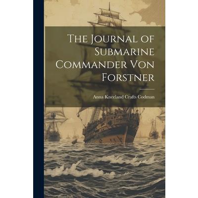 The Journal of Submarine Commander Von Forstner