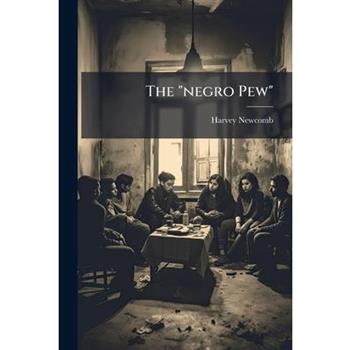 The "negro Pew"