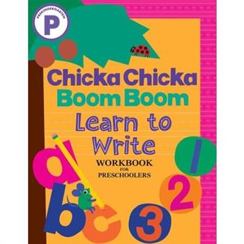 Chicka Chicka Boom Boom Learn to Write Workbook for Preschoolers
