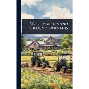 Wool Markets And Sheep, Volumes 14-15