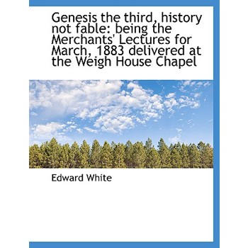 Genesis the Third, History Not Fable