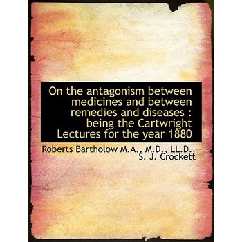 On the Antagonism Between Medicines and Between Remedies and Diseases