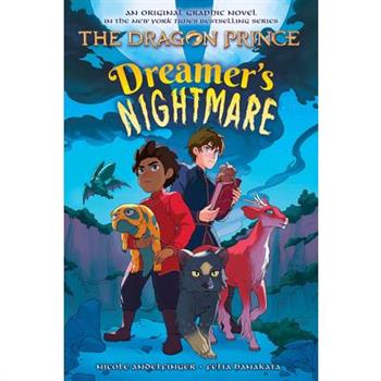 Dreamer’s Nightmare (the Dragon Prince Graphic Novel #4)