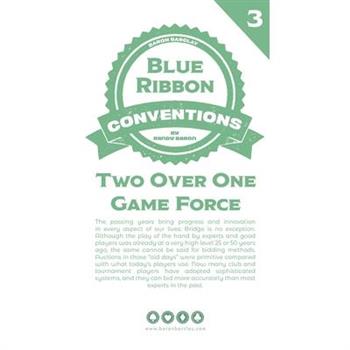 Blue Ribbon Conventions: Two Over One Game Force