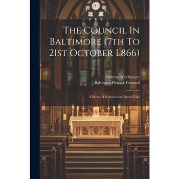 The Council In Baltimore (7th To 21st October L866)