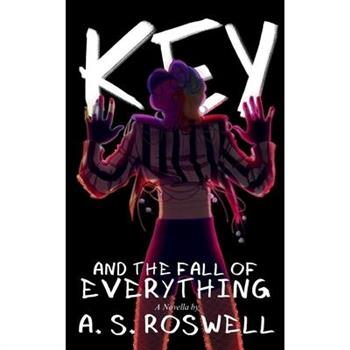 Key and the Fall of Everything