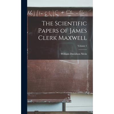 The Scientific Papers of James Clerk Maxwell; Volume 1