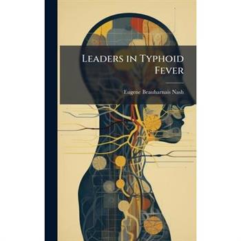 Leaders in Typhoid Fever